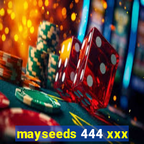 mayseeds 444 xxx